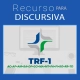 recurso discursiva trf 1