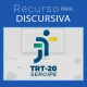recurso discursiva trt 20