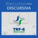 recurso discursiva trf 6