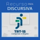 recurso discursiva trt 15