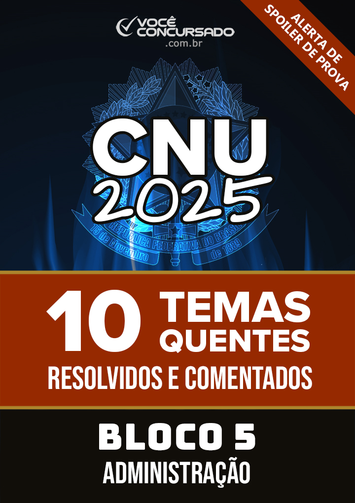 Ebook: 10 Temas de Discursiva Resolvidos para o CNU/2025 – Bloco 5 Administração (COM PADRÃO E RESOLUÇÃO)