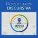 recurso discursiva sead se
