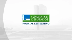 Concurso Câmara dos Deputados – Cebraspe – Policial Legislativo Federal