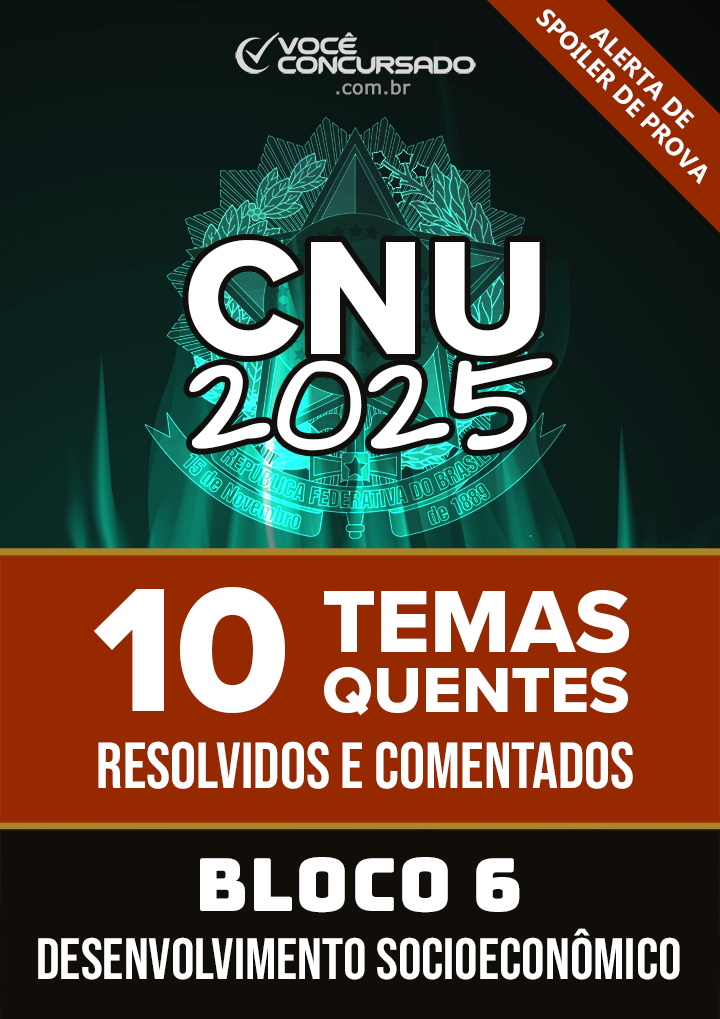 Ebook: 10 Temas de Discursiva Resolvidos para o CNU/2025 – Bloco 6 Desenvolvimento Socioeconômico (COM PADRÃO E RESOLUÇÃO)