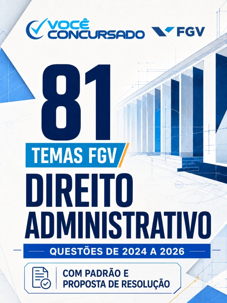 81 temas de discursiva da FGV de Direito Administrativo (com padrão e resolução)