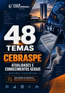 48 temas de discursiva do Cebraspe de Atualidades e Conhecimentos Gerais (com padrão e resolução)